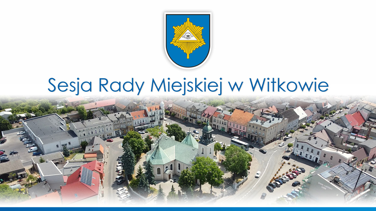 sesja Rady Miejskiej w Witkowie